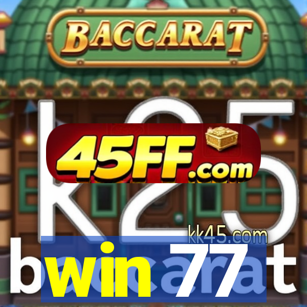 win 77